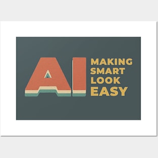 'AI Making Smart Look Easy' Typographic Art" Posters and Art